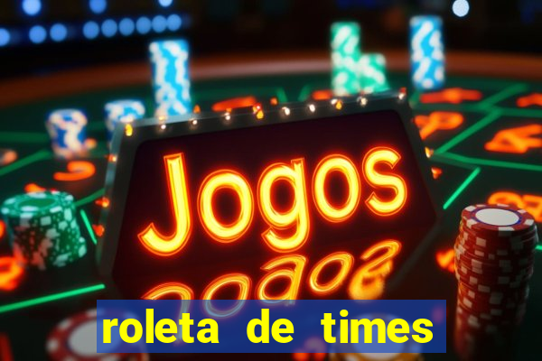 roleta de times champions league